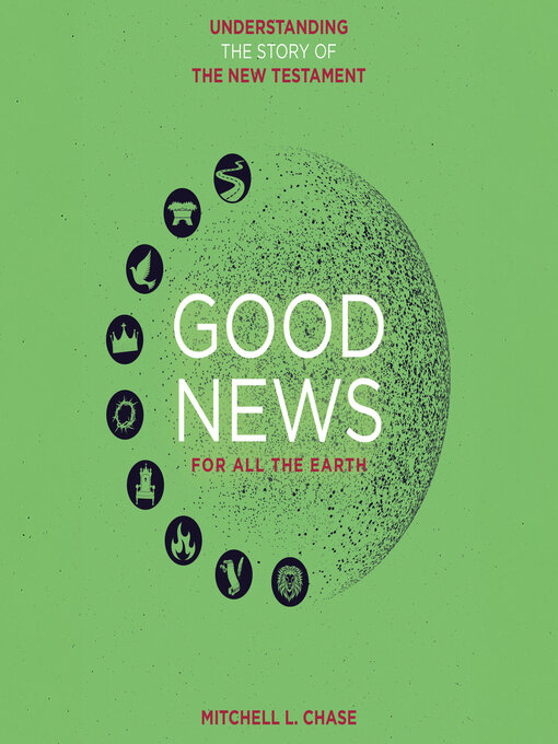Title details for Good News For All the Earth by Mitchell Chase - Available